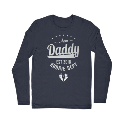 New Daddy EST 2018 Rookie Dept ﻿Classic Long Sleeve T-Shirt